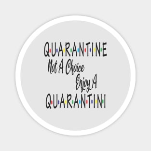 Quarantine Not A Choice Enjoy A Quarantini Drink Alone Magnet